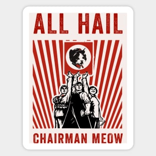 All Hail Chairman Meow Magnet